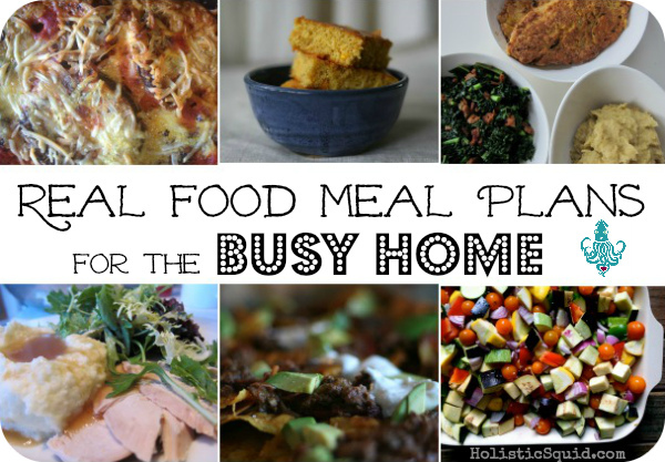 Real Food Meal Plans For The Busy Home