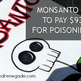 Monsanto Ordered to Pay $93 Million for Poisoning Town