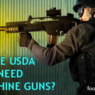 Does The USDA Need Submachine Guns?